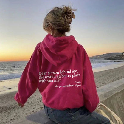 Dear Person Behind Me,the World Is A Better Place,with You In It,love,the Person In Front Of You,Women's Plush Letter Printed Kangaroo Pocket Drawstring Printed Hoodie Unisex Trendy Hoodies